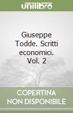 Giuseppe Todde. Scritti economici. Vol. 2