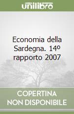 Economia della Sardegna. 14º rapporto 2007 libro