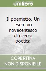 Il poemetto. Un esempio novecentesco di ricerca poetica libro