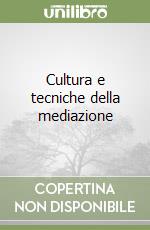 Cultura e tecniche della mediazione libro