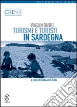 Vagamondo. Turismi e turisti in Sardegna