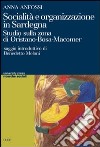 Socialità e organizzazione in Sardegna. Studio sulla zona di Oristano-Bosa-Macomer libro