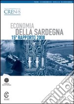 Economia della Sardegna. 15° rapporto 2008 libro