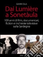 Dai Lumière a Sonetàula. 109 anni di film, documentari, fiction e inchieste televisive sulla Sardegna