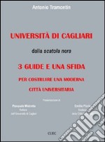 Università di Cagliari. Dalla scatola nera: 3 guide e una sfida per costruire una moderna città universitaria libro