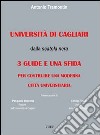 Università di Cagliari. Dalla scatola nera: 3 guide e una sfida per costruire una moderna città universitaria libro di Tramontin Antonio