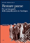 Restare paese. Per un'etnografia dello spopolamento in Sardegna libro di Tiragallo Felice