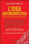 L'idea autonomistica. Alle origini della questione sarda libro