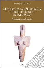 Archeologia preistorica e protostorica in Sardegna libro