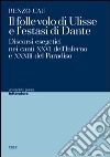 Il folle volo di Ulisse e l'estasi di Dante. Discorsi esegetici nei canti XXVI dell'Inferno e XXXIII del Paradiso libro di Cau Renzo