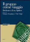 Il gruppo come viaggio. Dedicato a Enzo Spaltro libro