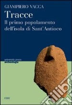 Tracce. Il primo popolamento dell'isola di Sant'Antioco