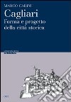 Cagliari. Forma e progetto della città storica libro di Cadinu Marco