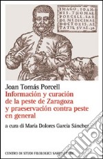 Información y curación de la peste de Zaragoza y praservación contra peste en general. Ediz. italiana libro