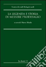 La legenda e storia di messere Prodesagio libro