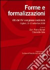 Forme e formalizzazioni. Atti del 16° Congresso nazionale (Cagliari, 10-12 settembre 2009) libro