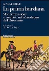 La prima bardana. Modernizzazione e conflitto nella Sardegna dell'Ottocento libro di Fresu Gianni