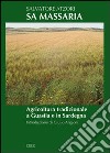 Sa massaria. Agricoltura tradizionale a Guasila e in Sardegna libro di Atzori Salvatore