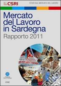 Mercato del lavoro in Sardegna. Rapporto 2011 libro