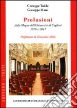 Prolusioni. Aula Magna dell'Università di Cagliari 1876 e 2011