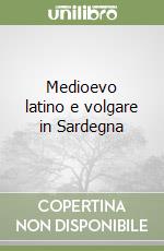 Medioevo latino e volgare in Sardegna libro