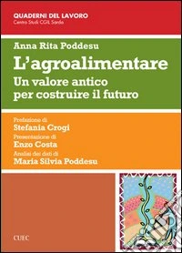 L'agroalimentare. Un valore antico per costruire il futuro