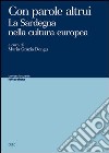 Con parole altrui. La Sardegna nella cultura europea libro