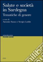 Salute e società in Sardegna. Tematiche di genere libro