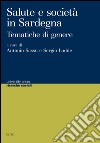 Salute e società in Sardegna. Tematiche di genere libro di Sassu A. (cur.) Lodde S. (cur.)