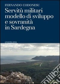 Servitù militari modello di sviluppo e sovranità in Sardegna