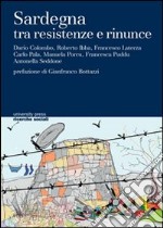 Sardegna tra resistenze e rinunce