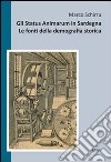 Gli status animarum in Sardegna. Le fonti della demografia storica libro di Schirru Marco