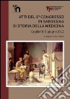 Atti del 6° Congresso in Sardegna di storia della medicina (Cagliari 8-9 giugno 2012) libro di Fanni E. (cur.)