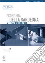 Economia della Sardegna. 21° rapporto 2014 libro