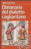 Dizionario del dialetto cagliaritano libro