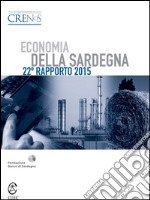 Economia della Sardegna. 22° rapporto 2015 libro