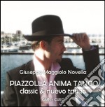 Piazzolla anima tango classic & nuevo tango. Con CD Audio