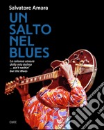 Un salto nel Blues. La colonna sonora della mia anima... ain't nothin' but the blues