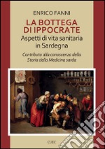 La bottega di Ippocrate. Aspetti di vita sanitaria in Sardegna