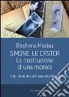 Simone, Le Castor. La costruzione di una morale libro di Madau Bastiana