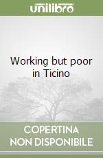 Working but poor in Ticino libro