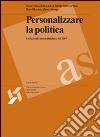 Personalizzare la politica. Le elezioni cantonali ticinesi del 2007 libro