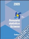 Annuario statistico ticinese. Cantone 2009 libro