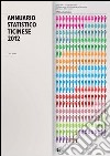 Annuario statistico ticinese. 73ª annate (2012) libro