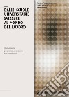 Dalle scuole universitarie svizzere al mondo del lavoro. La transizione dei neolaureati provenienti dal Ticino e delle persone laureate presso l'USI e la SUPSI libro