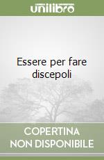 Essere per fare discepoli libro