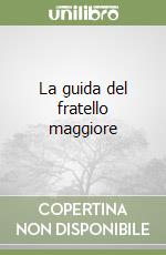La guida del fratello maggiore libro