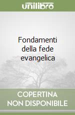 Fondamenti della fede evangelica libro