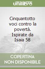 Cinquantotto voci contro la povertà. Ispirate da Isaia 58 libro