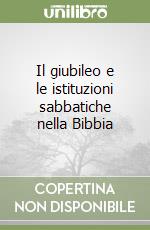 Il giubileo e le istituzioni sabbatiche nella Bibbia libro